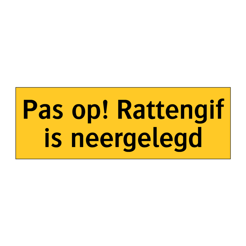 Pas op! Rattengif is neergelegd & Pas op! Rattengif is neergelegd & Pas op! Rattengif is neergelegd