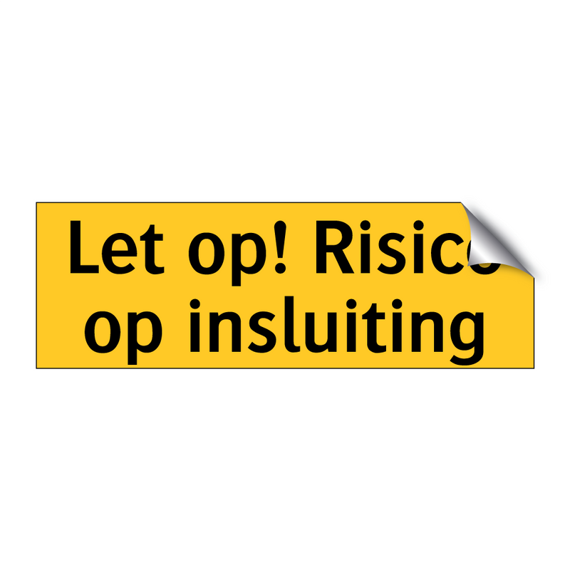 Let op! Risico op insluiting & Let op! Risico op insluiting & Let op! Risico op insluiting