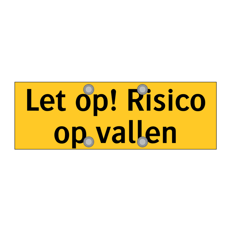 Let op! Risico op vallen & Let op! Risico op vallen & Let op! Risico op vallen