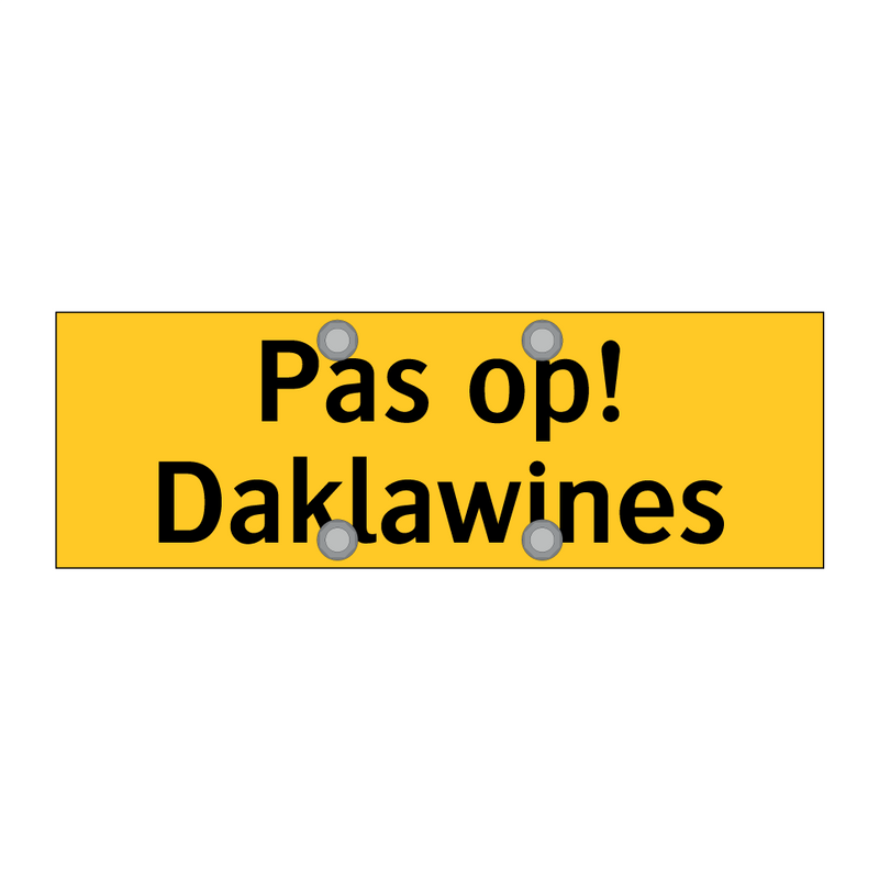 Pas op! Daklawines & Pas op! Daklawines & Pas op! Daklawines