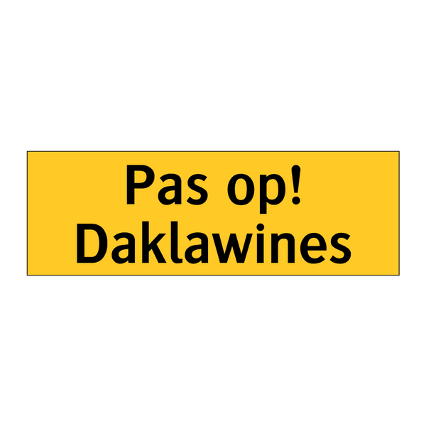 Pas op! Daklawines & Pas op! Daklawines & Pas op! Daklawines & Pas op! Daklawines