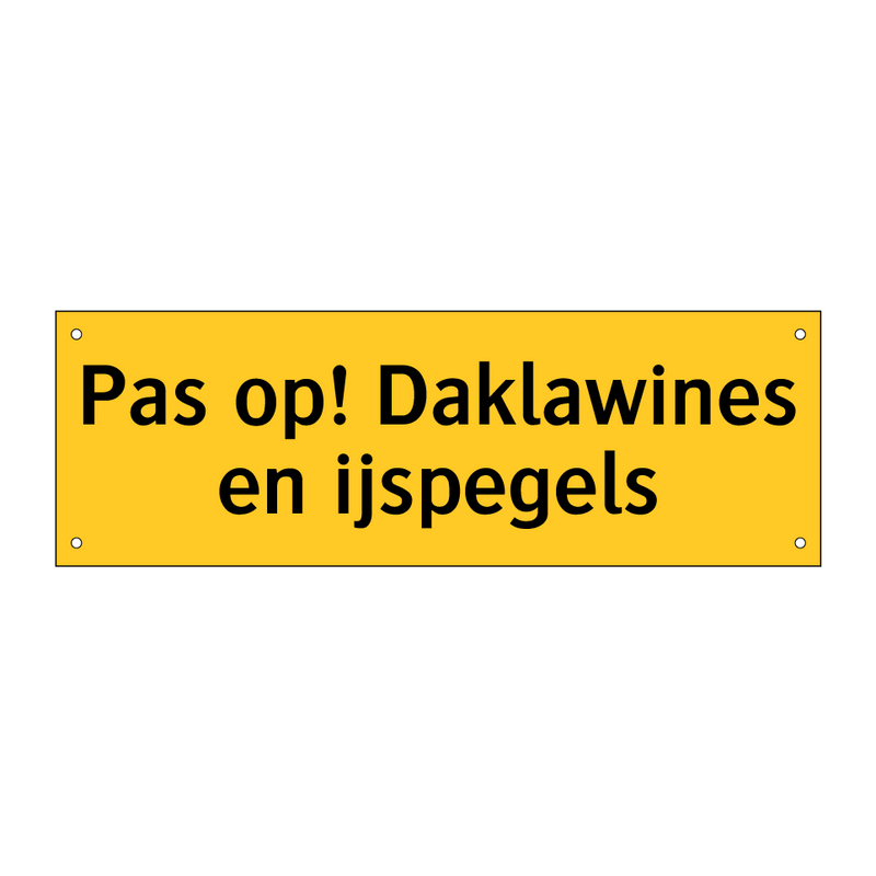 Pas op! Daklawines en ijspegels & Pas op! Daklawines en ijspegels & Pas op! Daklawines en ijspegels