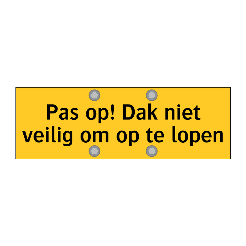 Pas op! Dak niet veilig om op te lopen & Pas op! Dak niet veilig om op te lopen