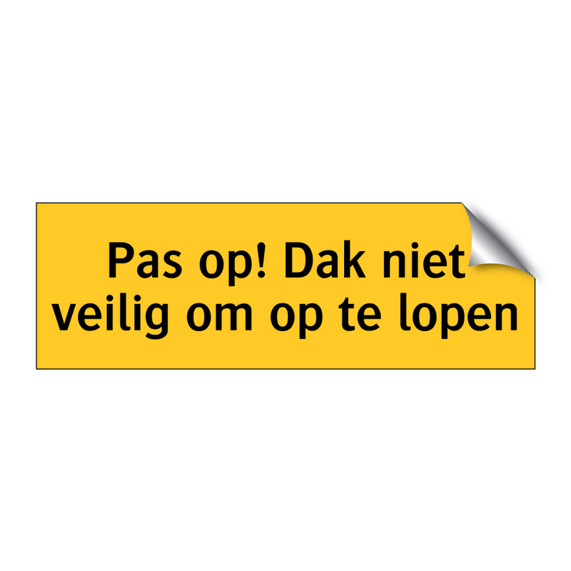 Pas op! Dak niet veilig om op te lopen & Pas op! Dak niet veilig om op te lopen