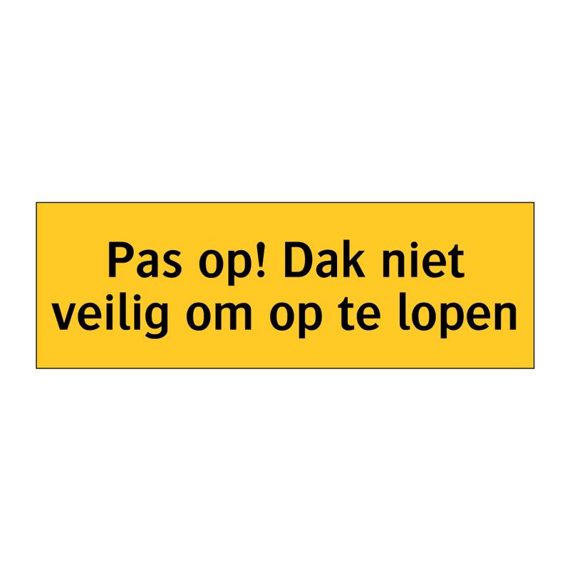 Pas op! Dak niet veilig om op te lopen & Pas op! Dak niet veilig om op te lopen