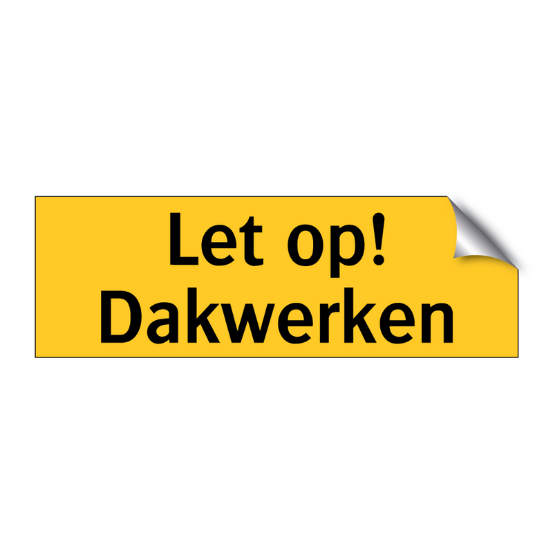 Let op! Dakwerken & Let op! Dakwerken & Let op! Dakwerken & Let op! Dakwerken