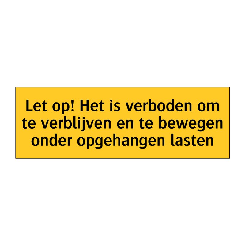 Let op! Het is verboden om te verblijven en te bewegen /.../