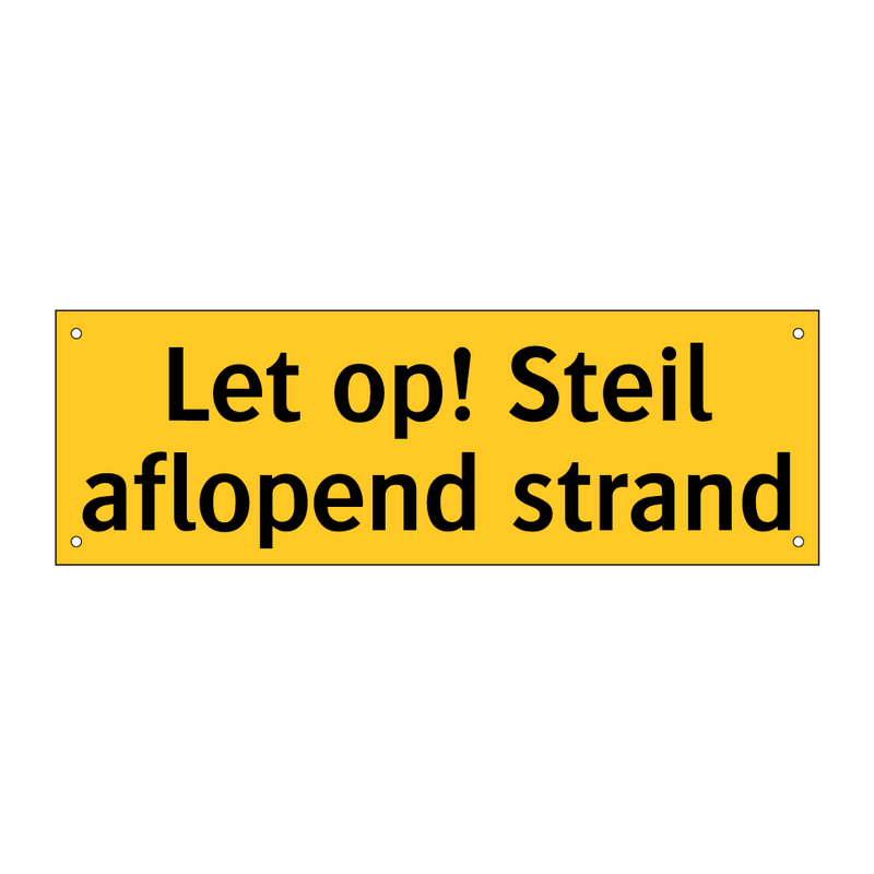 Let op! Steil aflopend strand & Let op! Steil aflopend strand & Let op! Steil aflopend strand