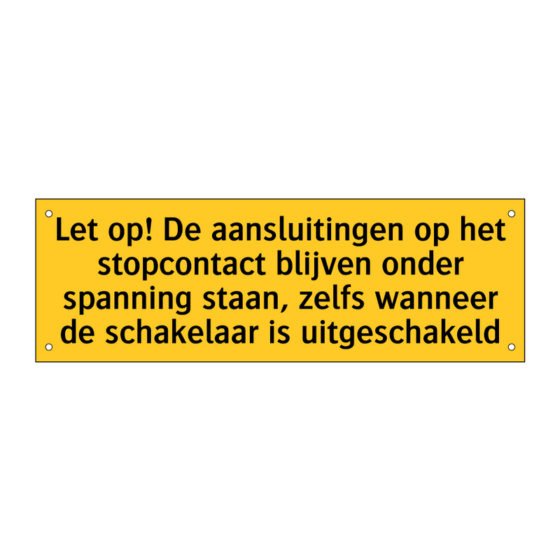 Let op! De aansluitingen op het stopcontact blijven /.../