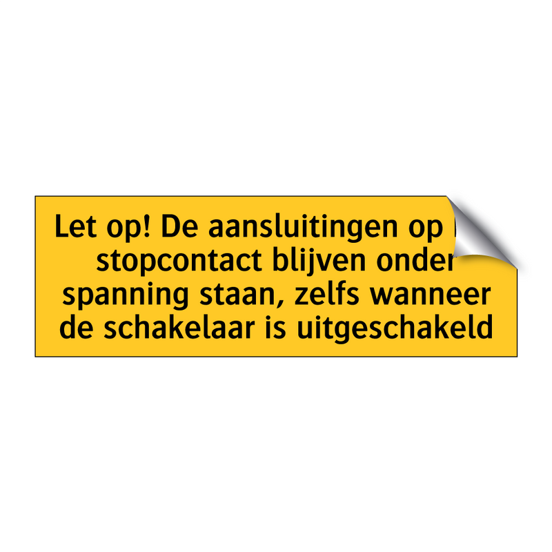 Let op! De aansluitingen op het stopcontact blijven /.../