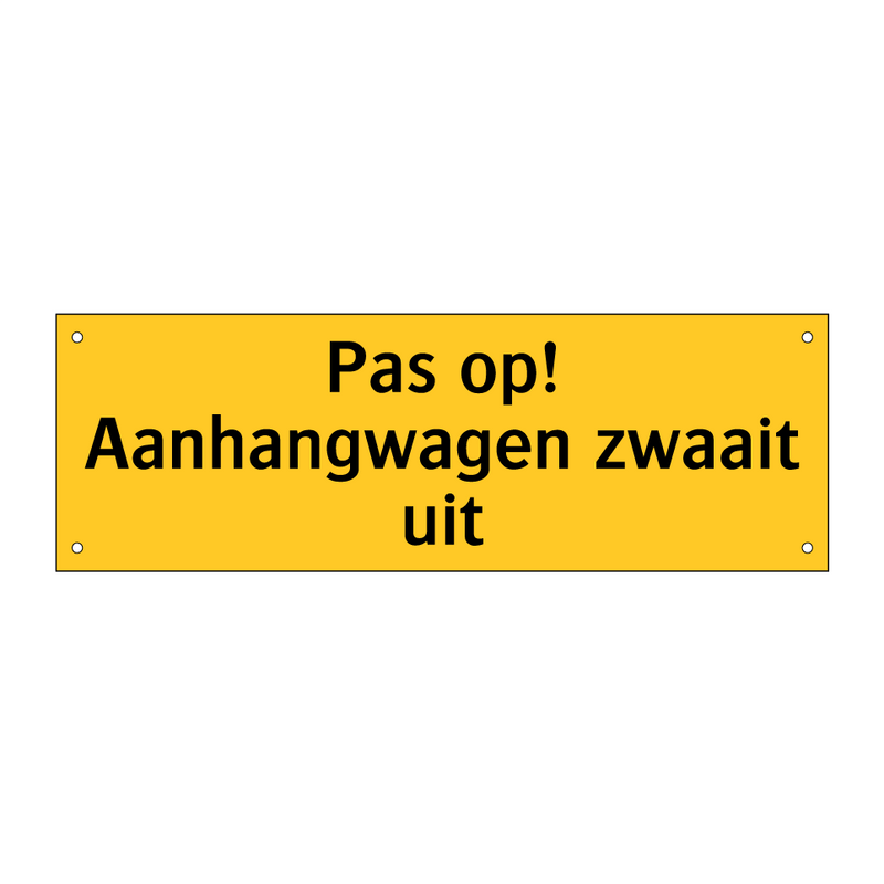 Pas op! Aanhangwagen zwaait uit & Pas op! Aanhangwagen zwaait uit & Pas op! Aanhangwagen zwaait uit