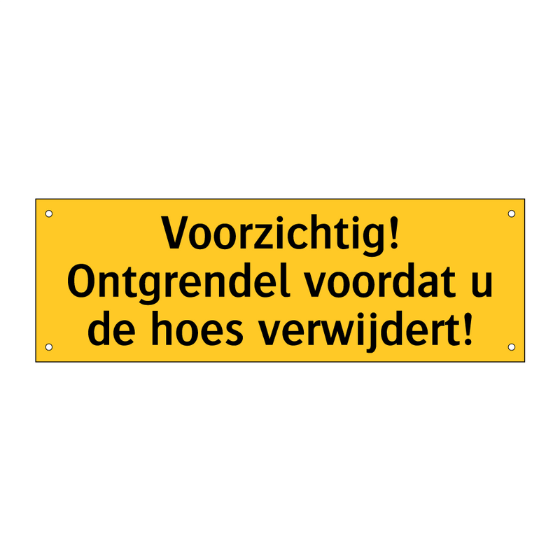 Voorzichtig! Ontgrendel voordat u de hoes verwijdert!