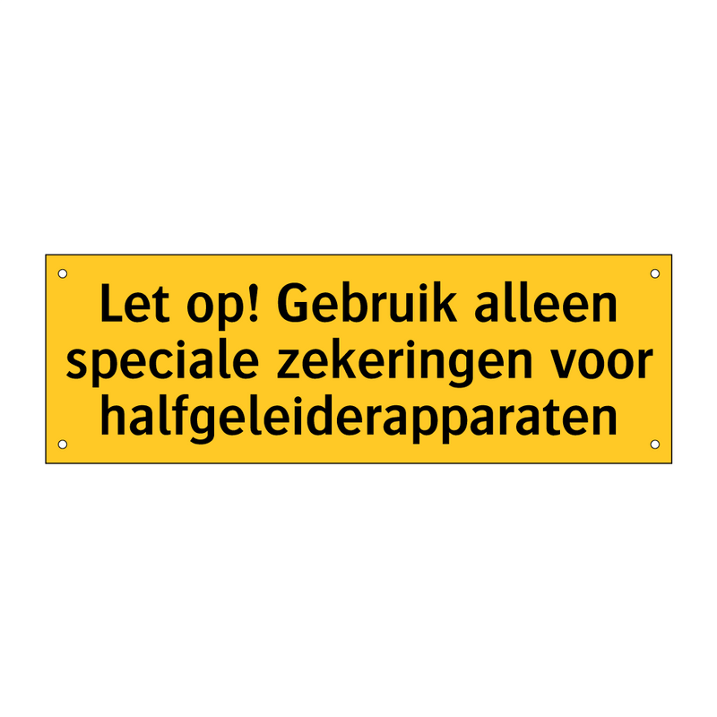 Let op! Gebruik alleen speciale zekeringen voor /.../