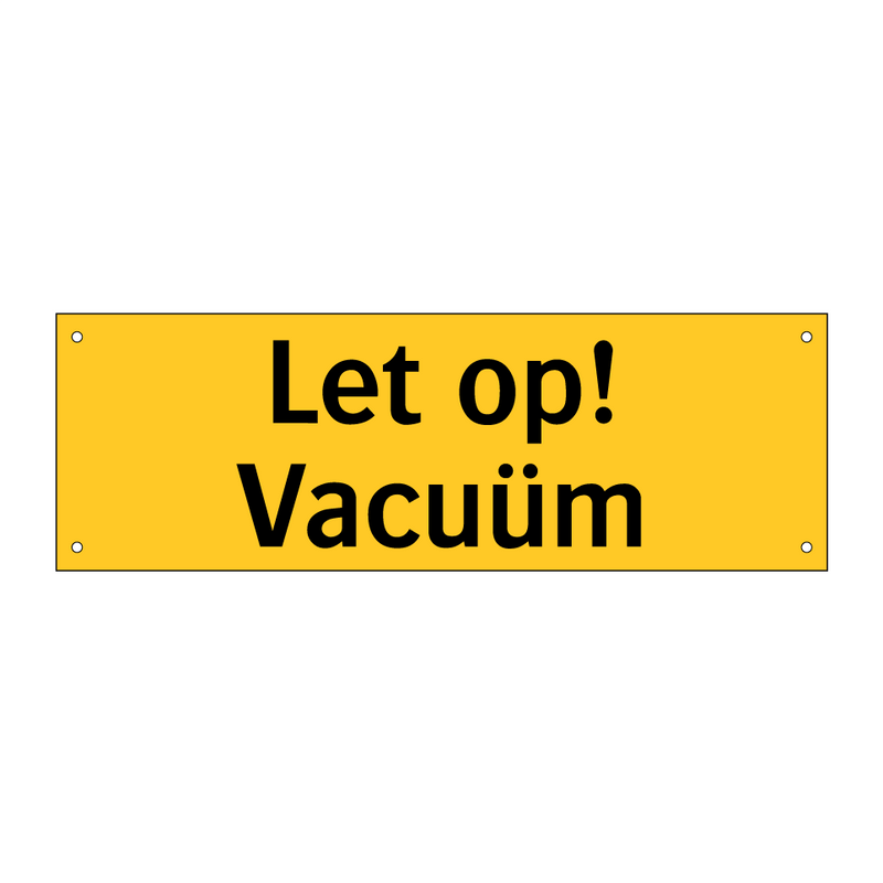 Let op! Vacuüm & Let op! Vacuüm & Let op! Vacuüm & Let op! Vacuüm & Let op! Vacuüm