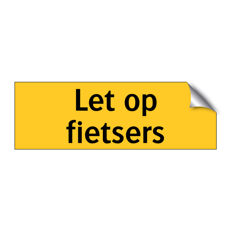 Let op fietsers & Let op fietsers & Let op fietsers & Let op fietsers