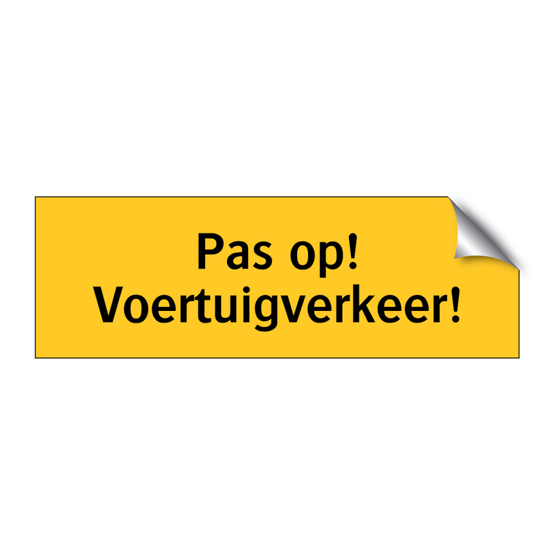 Pas op! Voertuigverkeer! & Pas op! Voertuigverkeer! & Pas op! Voertuigverkeer!