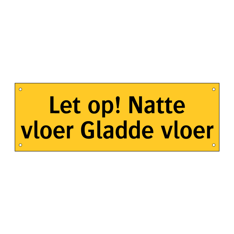 Let op! Natte vloer Gladde vloer & Let op! Natte vloer Gladde vloer