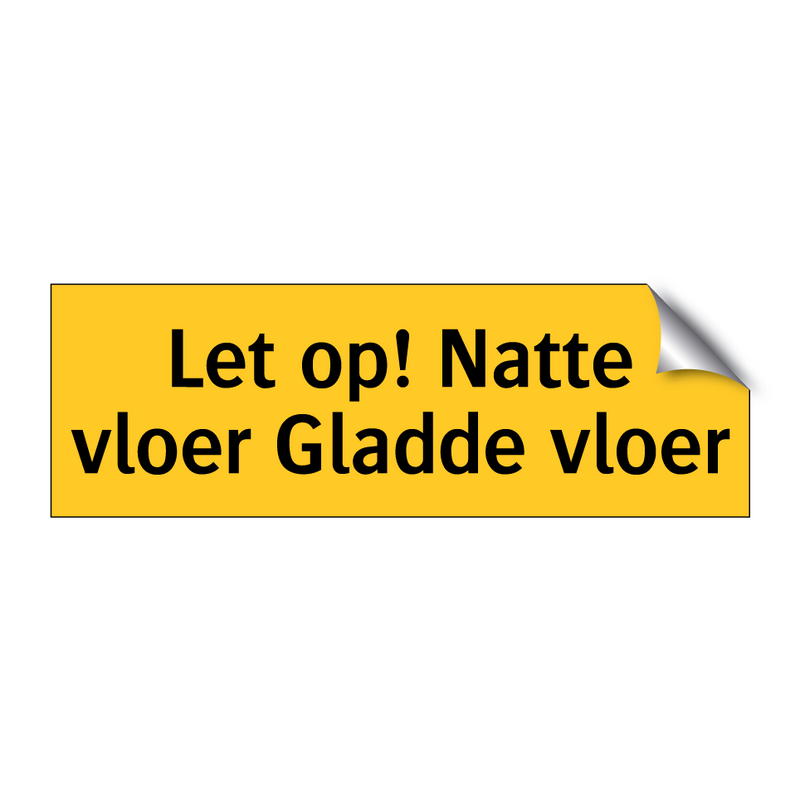 Let op! Natte vloer Gladde vloer & Let op! Natte vloer Gladde vloer