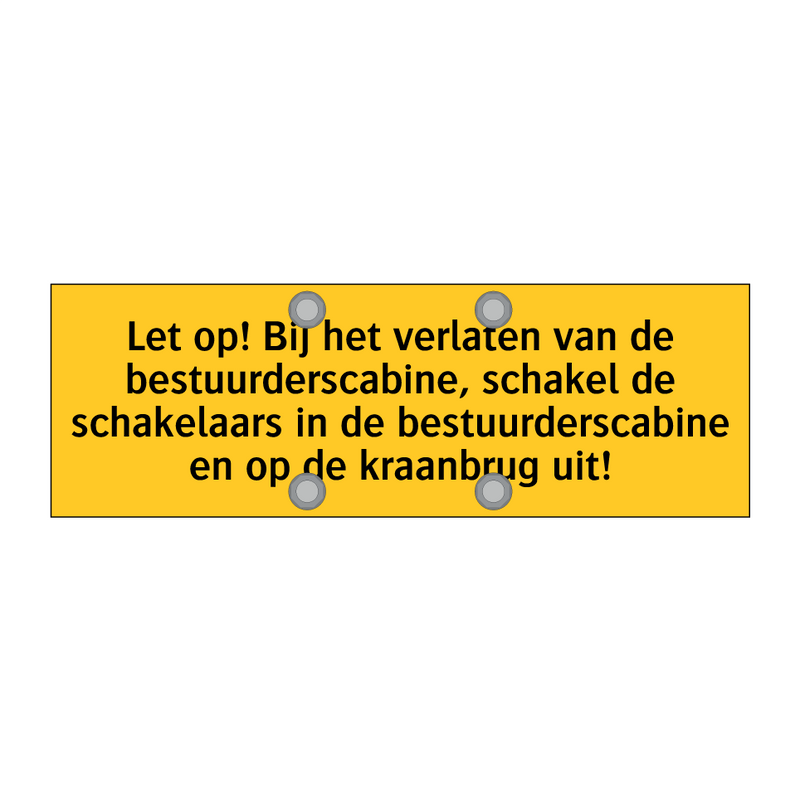 Let op! Bij het verlaten van de bestuurderscabine, /.../