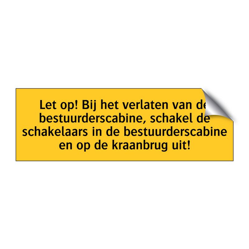 Let op! Bij het verlaten van de bestuurderscabine, /.../