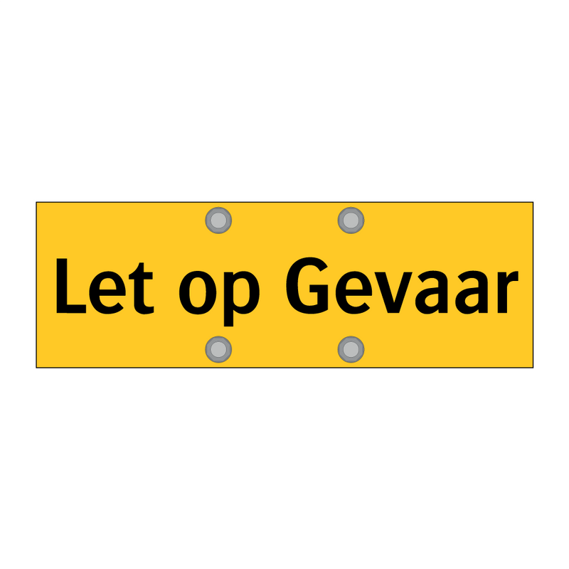 Let op Gevaar & Let op Gevaar & Let op Gevaar