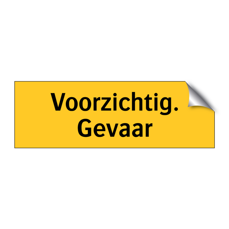 Voorzichtig. Gevaar & Voorzichtig. Gevaar & Voorzichtig. Gevaar & Voorzichtig. Gevaar