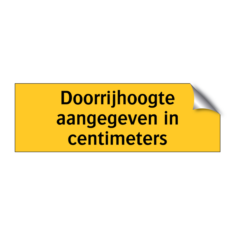 Doorrijhoogte aangegeven in centimeters & Doorrijhoogte aangegeven in centimeters