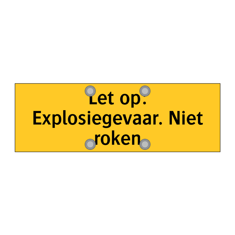 Let op: Explosiegevaar. Niet roken & Let op: Explosiegevaar. Niet roken