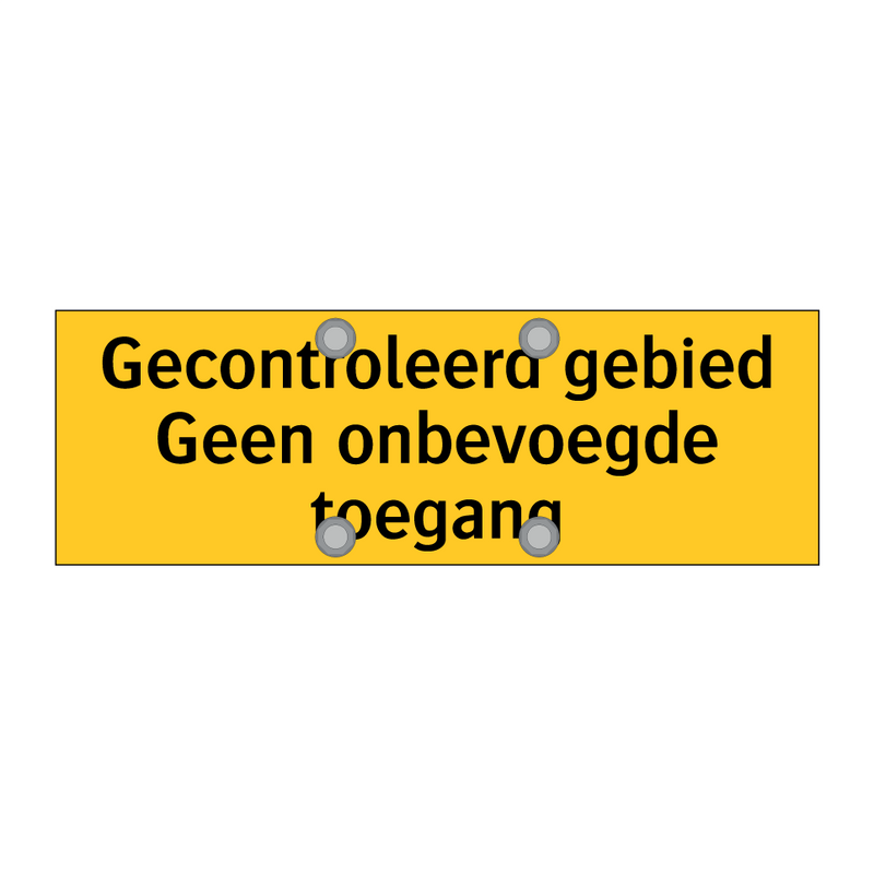 Gecontroleerd gebied Geen onbevoegde toegang & Gecontroleerd gebied Geen onbevoegde toegang