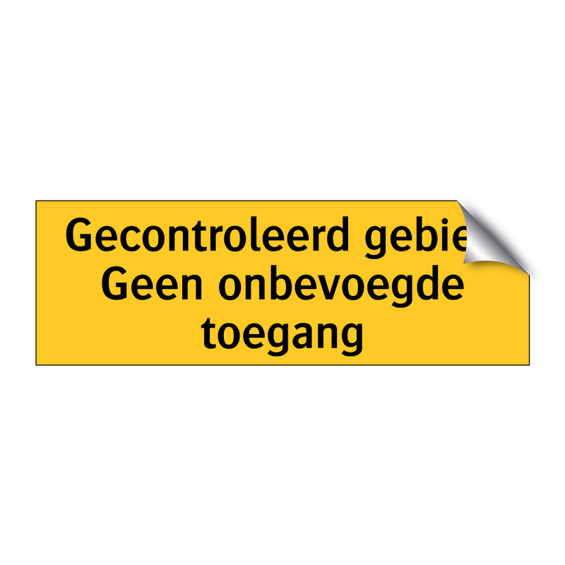 Gecontroleerd gebied Geen onbevoegde toegang & Gecontroleerd gebied Geen onbevoegde toegang