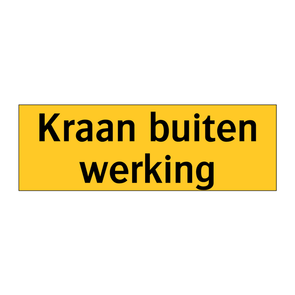 Kraan buiten werking & Kraan buiten werking & Kraan buiten werking & Kraan buiten werking