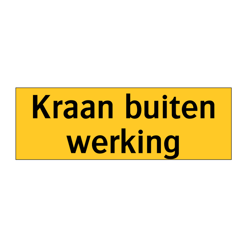 Kraan buiten werking & Kraan buiten werking & Kraan buiten werking & Kraan buiten werking