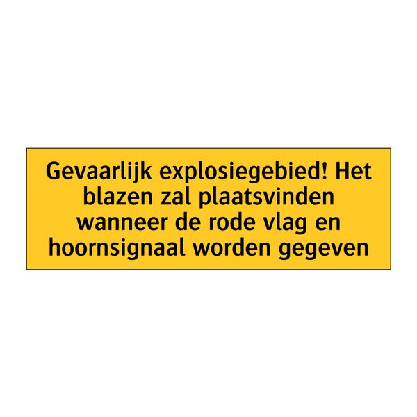 Gevaarlijk explosiegebied! Het blazen zal plaatsvinden /.../