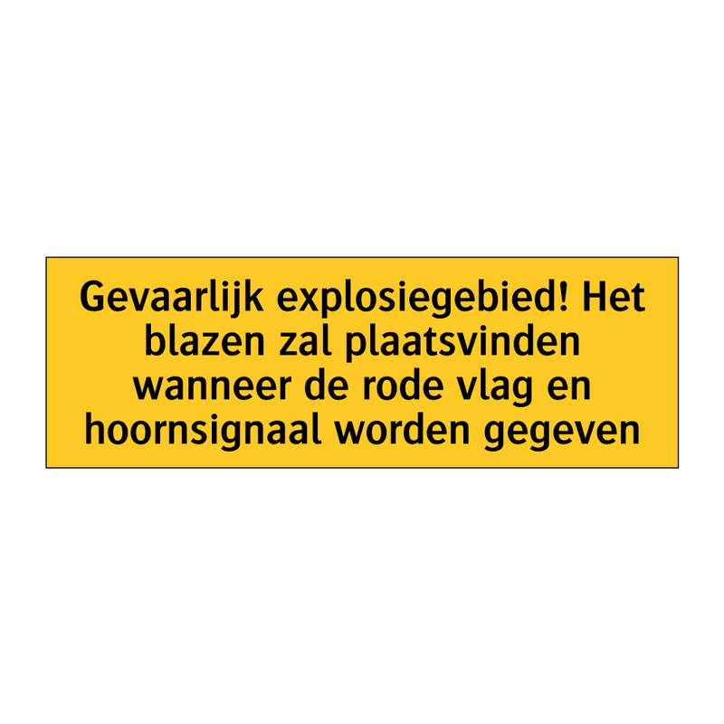 Gevaarlijk explosiegebied! Het blazen zal plaatsvinden /.../