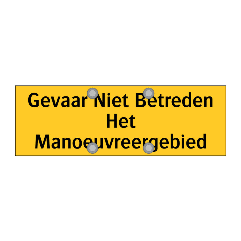 Gevaar Niet Betreden Het Manoeuvreergebied & Gevaar Niet Betreden Het Manoeuvreergebied