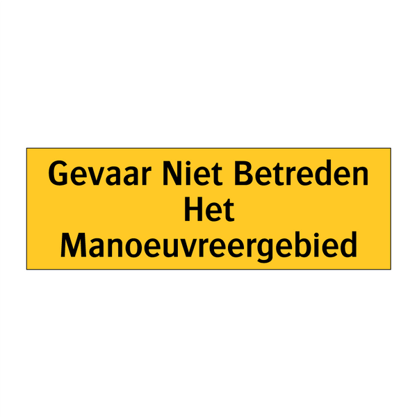 Gevaar Niet Betreden Het Manoeuvreergebied & Gevaar Niet Betreden Het Manoeuvreergebied