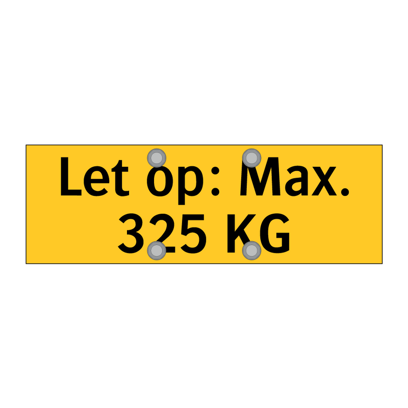 Let op: Max. 325 KG & Let op: Max. 325 KG & Let op: Max. 325 KG