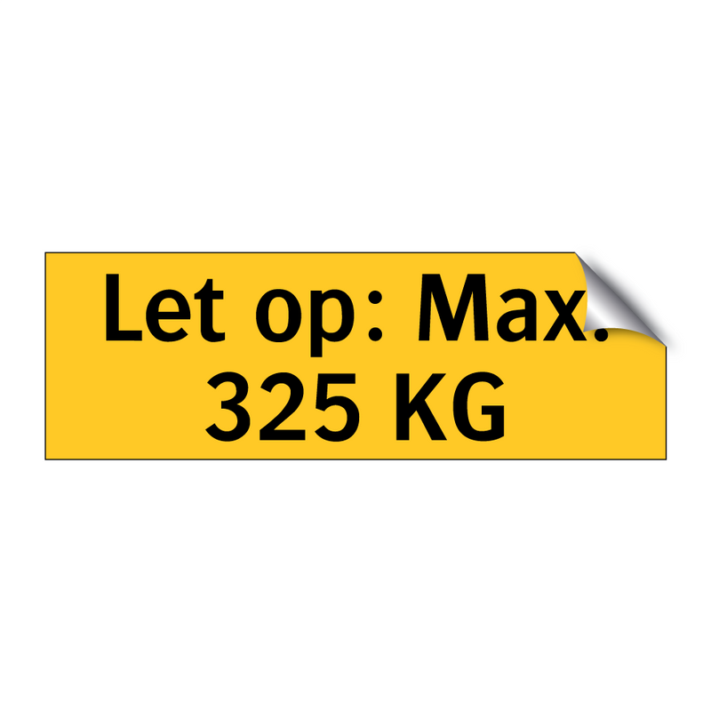 Let op: Max. 325 KG & Let op: Max. 325 KG & Let op: Max. 325 KG & Let op: Max. 325 KG