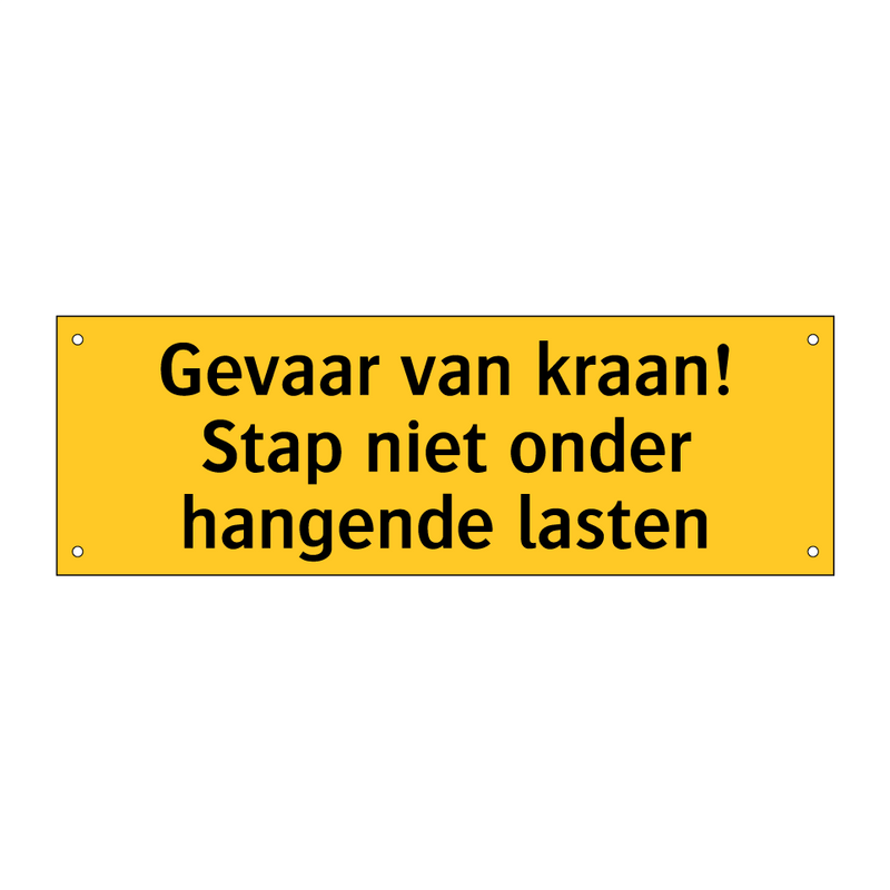 Gevaar van kraan! Stap niet onder hangende lasten