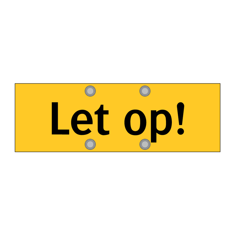 Let op! & Let op! & Let op!