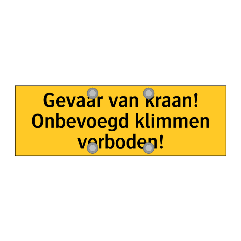 Gevaar van kraan! Onbevoegd klimmen verboden! & Gevaar van kraan! Onbevoegd klimmen verboden!