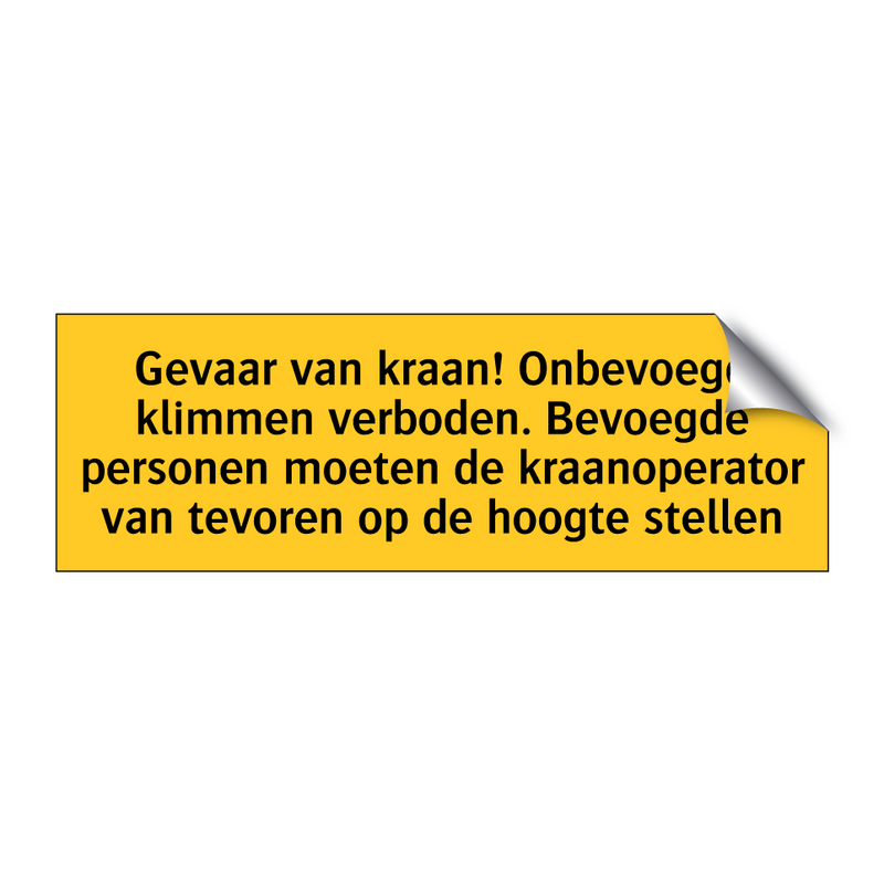 Gevaar van kraan! Onbevoegd klimmen verboden. Bevoegde /.../