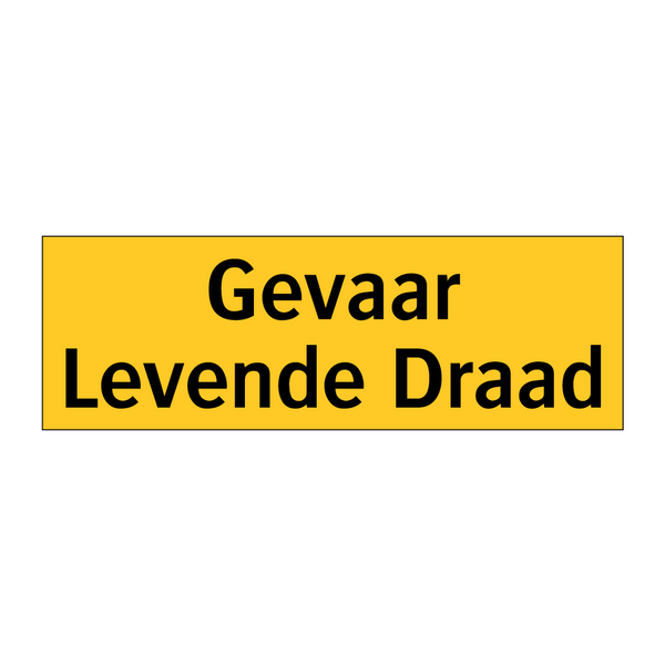 Gevaar Levende Draad & Gevaar Levende Draad & Gevaar Levende Draad & Gevaar Levende Draad