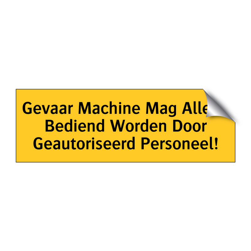 Gevaar Machine Mag Alleen Bediend Worden Door /.../