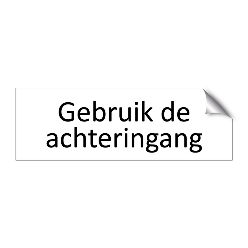 Gebruik de achteringang & Gebruik de achteringang & Gebruik de achteringang