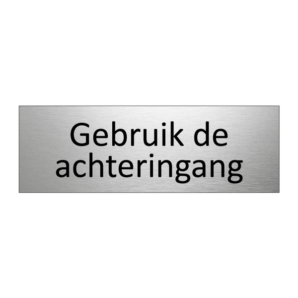 Gebruik de achteringang & Gebruik de achteringang & Gebruik de achteringang