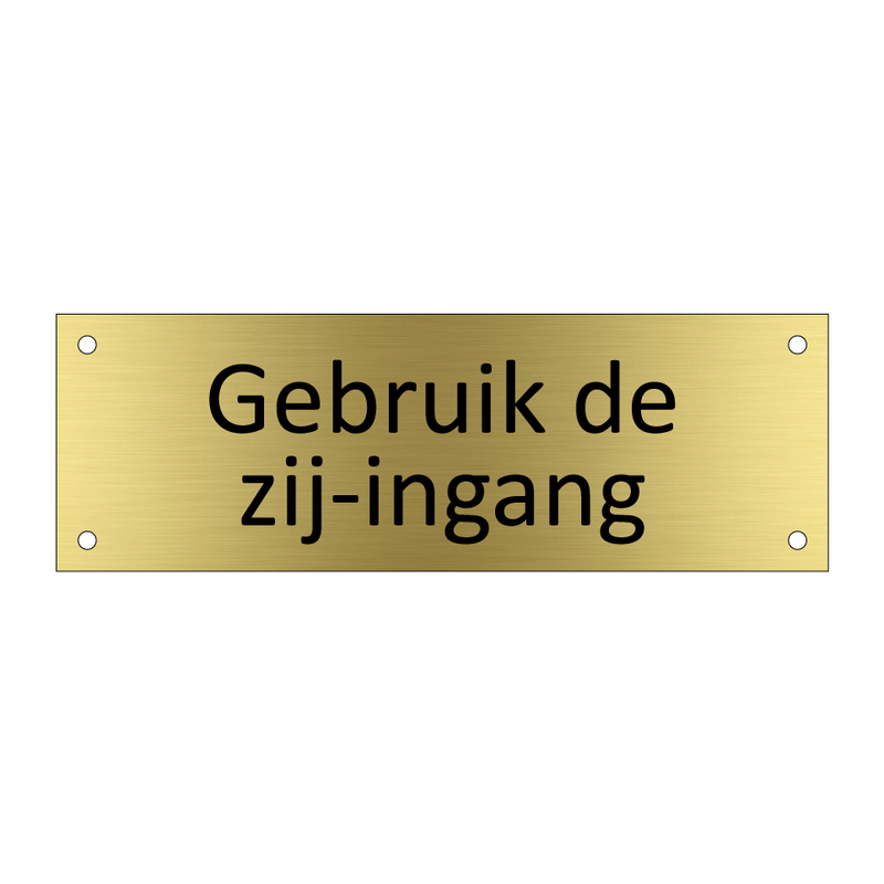 Gebruik de zij-ingang & Gebruik de zij-ingang & Gebruik de zij-ingang