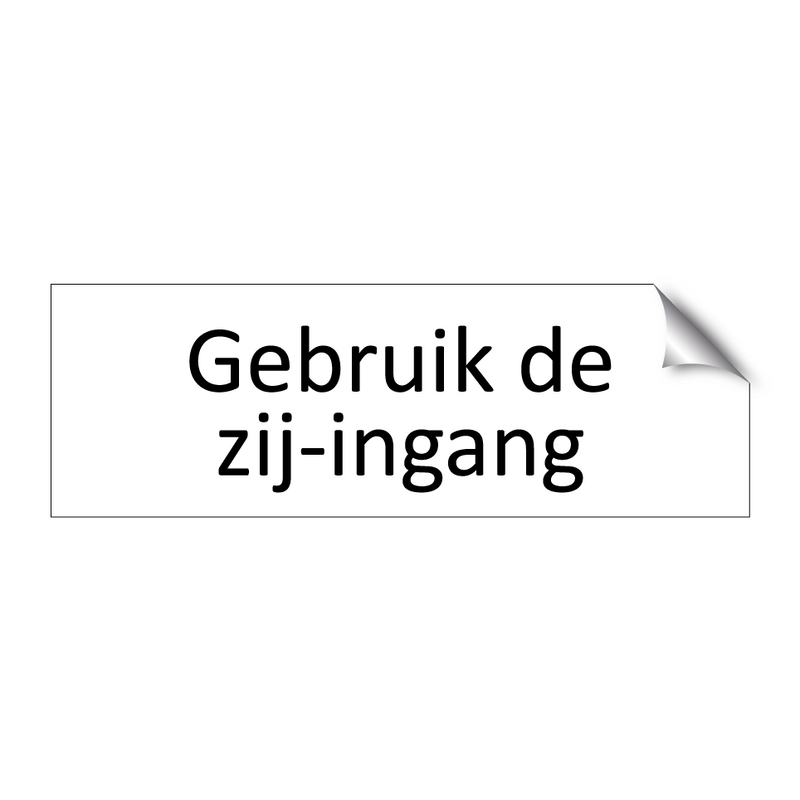 Gebruik de zij-ingang & Gebruik de zij-ingang & Gebruik de zij-ingang