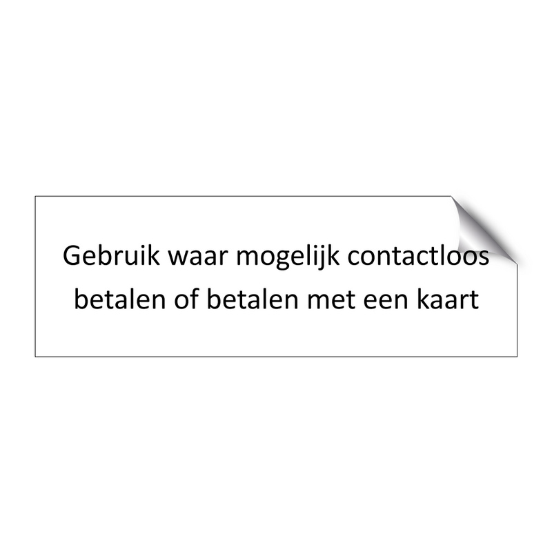 Gebruik waar mogelijk contactloos betalen of betalen met een kaart