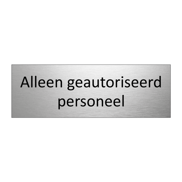 Alleen geautoriseerd personeel & Alleen geautoriseerd personeel & Alleen geautoriseerd personeel